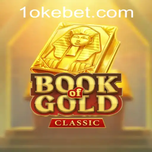 Discover the Exciting World of BookOfGoldClassic with OKEBET