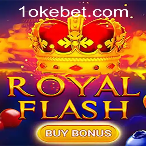 Exploring RoyalFlashBuyBonus: A Detailed Overview and the Role of OKEBET