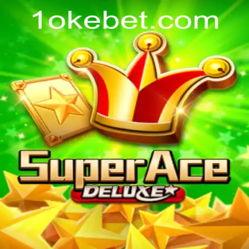 Unveiling SuperAceDeluxe: A Deep Dive into the Gaming World with OKEBET